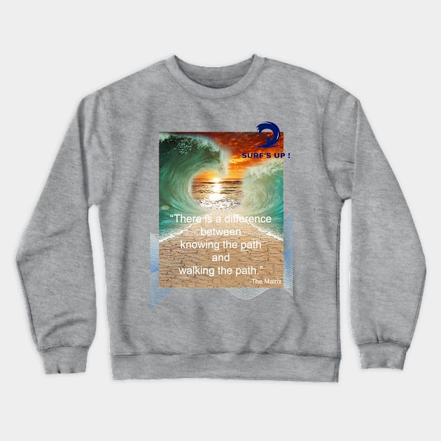 Knowing The Path Crewneck Sweatshirt by surfer25